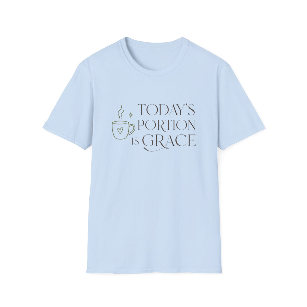 Today's Portion Is Grace T-Shirt