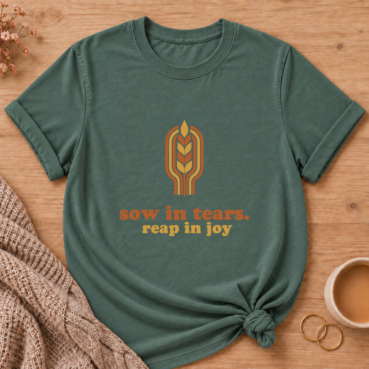 Sow in Tears, Reap in Joy T-Shirt