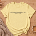 Delighted in Me T-Shirt