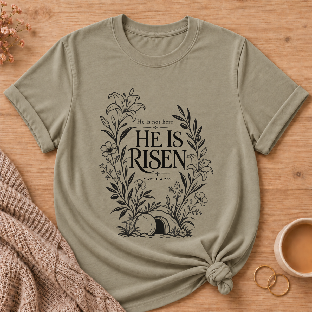 He Is Risen T-Shirt
